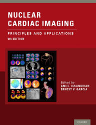 Title: Nuclear Cardiac Imaging: Principles and Applications, Author: Ami E. Iskandrian