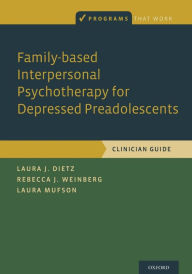 Title: Family-based Interpersonal Psychotherapy for Depressed Preadolescents, Author: Laura J. Dietz