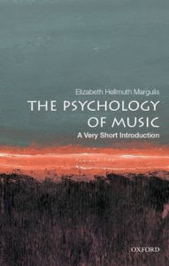 Title: The Psychology of Music: A Very Short Introduction, Author: Elizabeth Hellmuth Margulis