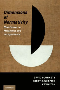 Title: Dimensions of Normativity: New Essays on Metaethics and Jurisprudence, Author: David Plunkett