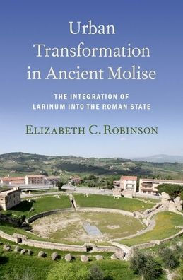 Urban Transformation Ancient Molise: the Integration of Larinum into Roman State