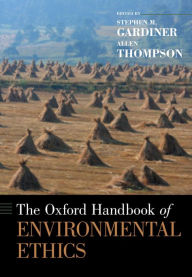 Title: The Oxford Handbook of Environmental Ethics, Author: Allen Thompson