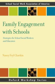 Title: Family Engagement with Schools: Strategies for School Social Workers and Educators, Author: Nancy Feyl Chavkin
