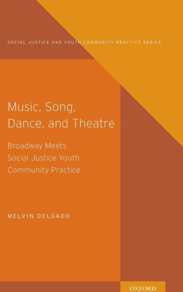 Music, Song, Dance, and Theater: Broadway meets Social Justice Youth Community Practice