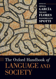 Title: The Oxford Handbook of Language and Society, Author: Ofelia Garcia