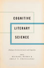 Cognitive Literary Science: Dialogues between Literature and Cognition