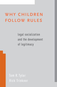 Title: Why Children Follow Rules: Legal Socialization and the Development of Legitimacy, Author: Tom R. Tyler