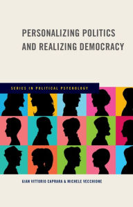Title: Personalizing Politics and Realizing Democracy, Author: Gian Vittorio Caprara