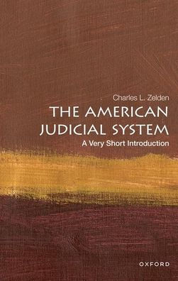 The American Judicial System: A Very Short Introduction