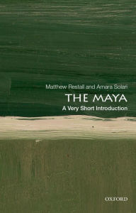 Title: The Maya: A Very Short Introduction, Author: Matthew Restall