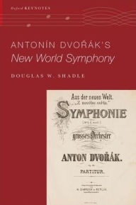 Title: Antonín Dvo%rák's New World Symphony, Author: Douglas W. Shadle