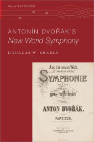 Title: Antonín Dvo%rák's New World Symphony, Author: Douglas W. Shadle