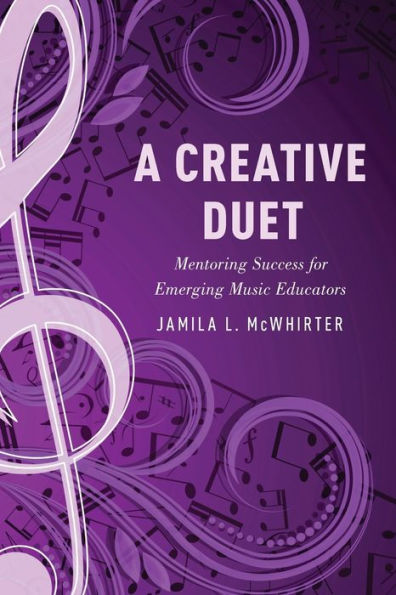 A Creative Duet: Mentoring Success for Emerging Music Educators