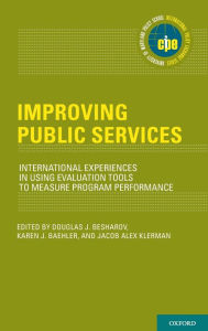 Title: Improving Public Services: International Experiences in Using Evaluation Tools to Measure Program Performance, Author: Douglas J. Besharov