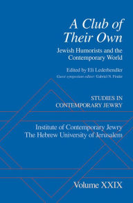 Title: A Club of Their Own: Jewish Humorists and the Contemporary World, Author: Eli Lederhendler