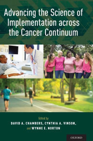 Title: Advancing the Science of Implementation across the Cancer Continuum, Author: David A. Chambers