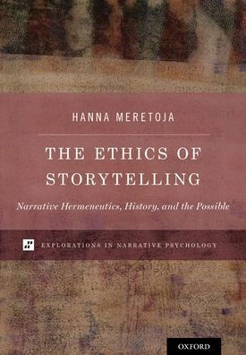 the Ethics of Storytelling: Narrative Hermeneutics, History, and Possible