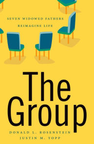 Title: The Group: Seven Widowed Fathers Reimagine Life, Author: Rene Bridan