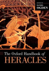 Title: The Oxford Handbook of Heracles, Author: Daniel Ogden