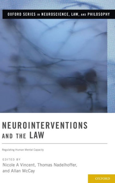 Neurointerventions and the Law: Regulating Human Mental Capacity