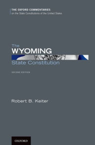 Title: The Wyoming State Constitution, Author: Robert B. Keiter