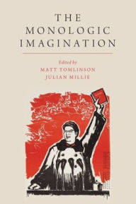 Title: The Monologic Imagination, Author: Matt Tomlinson