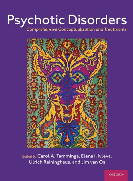 Psychotic Disorders: Comprehensive Conceptualization and Treatments