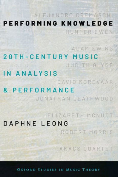 Performing Knowledge: Twentieth-Century Music Analysis and Performance
