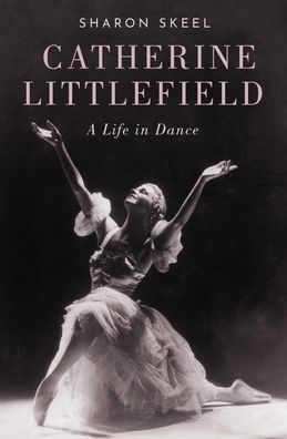 Catherine Littlefield: A Life Dance