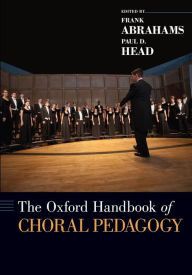 Title: The Oxford Handbook of Choral Pedagogy, Author: Frank Abrahams