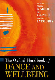 Title: The Oxford Handbook of Dance and Wellbeing, Author: Vicky Karkou