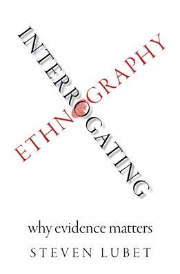 Interrogating Ethnography: Why Evidence Matters