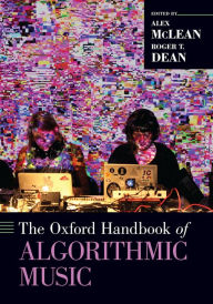 Title: The Oxford Handbook of Algorithmic Music, Author: Alex McLean