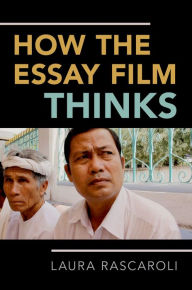 Title: How the Essay Film Thinks, Author: Laura Rascaroli
