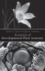 Essentials of Developmental Plant Anatomy