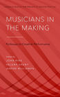 Musicians in the Making: Pathways to Creative Performance