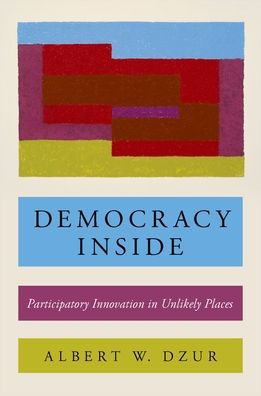 Democracy Inside: Participatory Innovation Unlikely Places