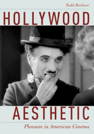 Title: Hollywood Aesthetic: Pleasure in American Cinema, Author: Todd Berliner