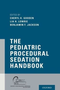 Title: The Pediatric Procedural Sedation Handbook, Author: Cheryl K. Gooden