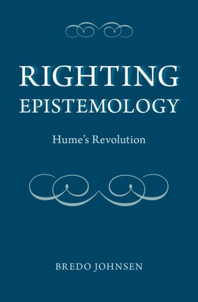 Righting Epistemology: Hume's Revolution