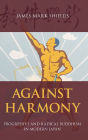 Against Harmony: Progressive and Radical Buddhism in Modern Japan