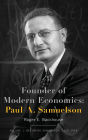 Founder of Modern Economics: Paul A. Samuelson: Volume 1: Becoming Samuelson, 1915-1948