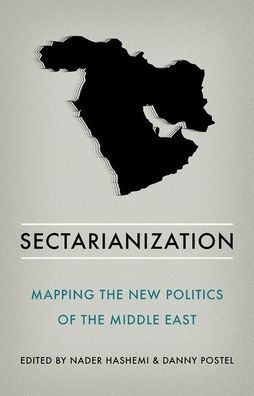 Sectarianization: Mapping the New Politics of the Middle East