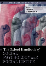 Title: The Oxford Handbook of Social Psychology and Social Justice, Author: Phillip L. Hammack