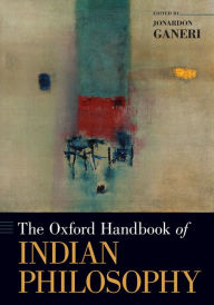 Title: The Oxford Handbook of Indian Philosophy, Author: Jonardon Ganeri
