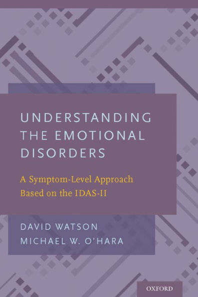 Understanding the Emotional Disorders: A Symptom-Level Approach Based on the IDAS-II