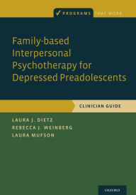 Title: Family-based Interpersonal Psychotherapy for Depressed Preadolescents, Author: Laura J. Dietz