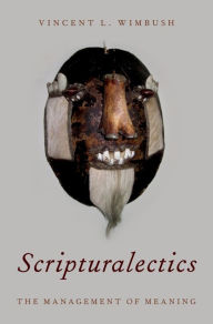 Title: Scripturalectics: The Management of Meaning, Author: Vincent L. Wimbush