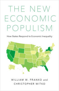 Title: The New Economic Populism: How States Respond to Economic Inequality, Author: William Franko