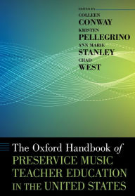 Title: The Oxford Handbook of Preservice Music Teacher Education in the United States, Author: Colleen Conway